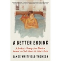 A Better Ending: A Brother's Twenty-Year Quest to Uncover the Truth about His Sister's Death - Paperback
