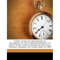 Forty Years of Friendship as Recorded in the Correspondence of John Duke, Lord Coleridge and Ellis Yarnall During the Years 1856 to 1895 - Paperback