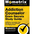 Addiction Counselor Exam Secrets, Study Guide: Addiction Counselor Test Review for the Addiction Counseling Exam - Hardcover