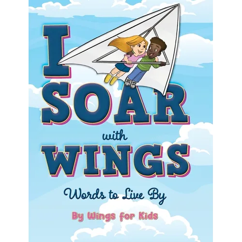 I Soar with Wings: Words to Live By - Hardcover
