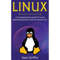 Linux: A Comprehensive Guide to Linux Operating System and Command Line - Hardcover