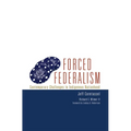 Forced Federalism: Contemporary Challenges to Indigenous Nationhood Volume 3 - Paperback