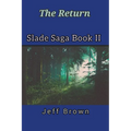 The Return Slade Saga Book II - Paperback