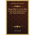 Oahspe Bible V2 A New Bible in the Words of Jehovih and His Angel Embassadors - Hardcover