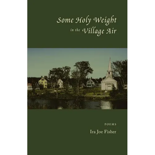 Some Holy Weight in the Village Air - Paperback
