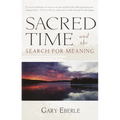 Sacred Time and the Search for Meaning - Paperback