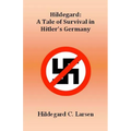 Hildegard: A Tale of Survival in Hitler's Germany - Paperback