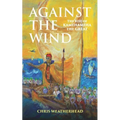 Against the Wind: The Rise of Kamehameha the Great - Paperback