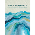 Life's Punchlines: A Poetic Memoir of a Milestone Junkie - Paperback