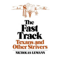 The Fast Track: Texans and Other Strivers - Paperback