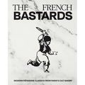 French Bastards: Modern Pâtisserie Classics from Paris's Cult Bakery - Hardcover