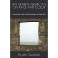 An Israelite Perspective on Race and Color: Concerning Kush, Kushite, Black and Black Skin - Paperback