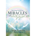 Surviving COVID-19, Miracles Still Happen - Paperback