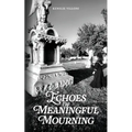 Echoes of Meaningful Mourning - Paperback