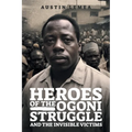 Heroes of the Ogoni Struggle: And the Invisible Victims - Paperback