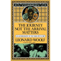 Journey Not the Arrival Matters: An Autobiography of the Years 1939 to 1969 - Paperback