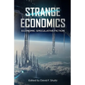 Strange Economics: Economic Speculative Fiction - Paperback