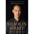 Shaolin Spirit: The Way to Self-Mastery - Hardcover