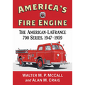America's Fire Engine: The American-LaFrance 700 Series, 1947-1959 - Paperback