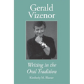 Gerald Vizenor: Writing in the Oral Tradition - Paperback