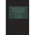 Fundamentals of Economics for Environmental Managers - Hardcover
