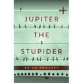 Jupiter the Stupider - Paperback