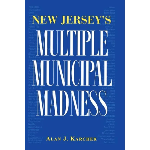 New Jersey's Multiple Municipal Madness - Paperback