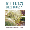 Do All Bugs Need Drugs?: Conventional and Herbal Treatments of Common Ailments - Paperback