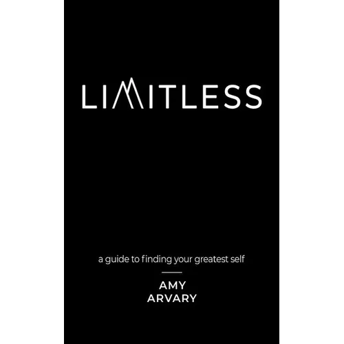 Limitless: a guide to finding your greatest self - Paperback