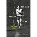 Running Around Town: An Ann Arbor Memoir - Paperback
