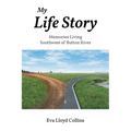My Life Story: Memories Living Southwest of Button River - Paperback