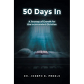 50 Days In: A Journey of Growth for the Incarcerated Christian - Paperback