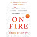 On Fire: The 7 Choices to Ignite a Radically Inspired Life - Hardcover