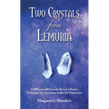 Two Crystals From Lemuria: 12,000 year old Crystals Reveal a Precise Technique for Ascension to the 5th Dimension - Paperback