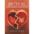 Mutual Understanding: A collection of romantic encounters - Paperback