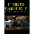 Futures and Commodities 101 - Hardcover