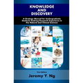 Knowledge and Discovery: A Strategy Manual for Undergraduate Students Seeking Research Experience in the Natural and Clinical Sciences - Paperback