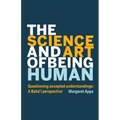 The Science and Art of Being Human - Paperback