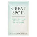 Great Spoil: Thomas Manton's Spirituality of the Word - Paperback