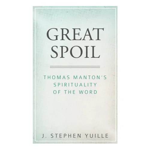 Great Spoil: Thomas Manton's Spirituality of the Word - Paperback