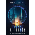 Escape Velocity: A Dystopian Time Travel Sci-Fi Thriller - Paperback