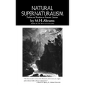 Natural Supernaturalism: Tradition and Revolution in Romantic Literature - Paperback