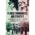Flawed Commanders and Strategy in the Battles for Italy, 1943-45 - Hardcover