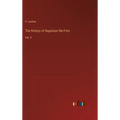 The History of Napoleon the First: Vol. II - Hardcover