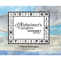 An Alzheimer's Caregiver Alphabet And More... - Hardcover