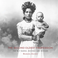The Second Oldest Profession: The Wet Nurse, Revered and Reviled - Hardcover