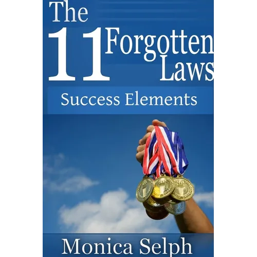 The 11 Forgotten Laws: Success Elements - Paperback