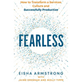 Fearless: How to Transform a Services Culture and Successfully Productize - Paperback