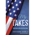 My Takes: Political Ideas of a Blue-Collar Factory Worker - Paperback