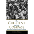 The Crescent and the Compass: Islam, Freemasonry, Esotericism and Revolution in the Modern Age - Hardcover